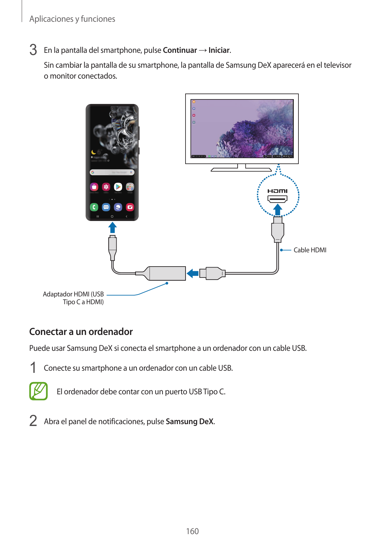 Aplicaciones y funciones3 En la pantalla del smartphone, pulse Continuar → Iniciar.Sin cambiar la pantalla de su smartphone, la 