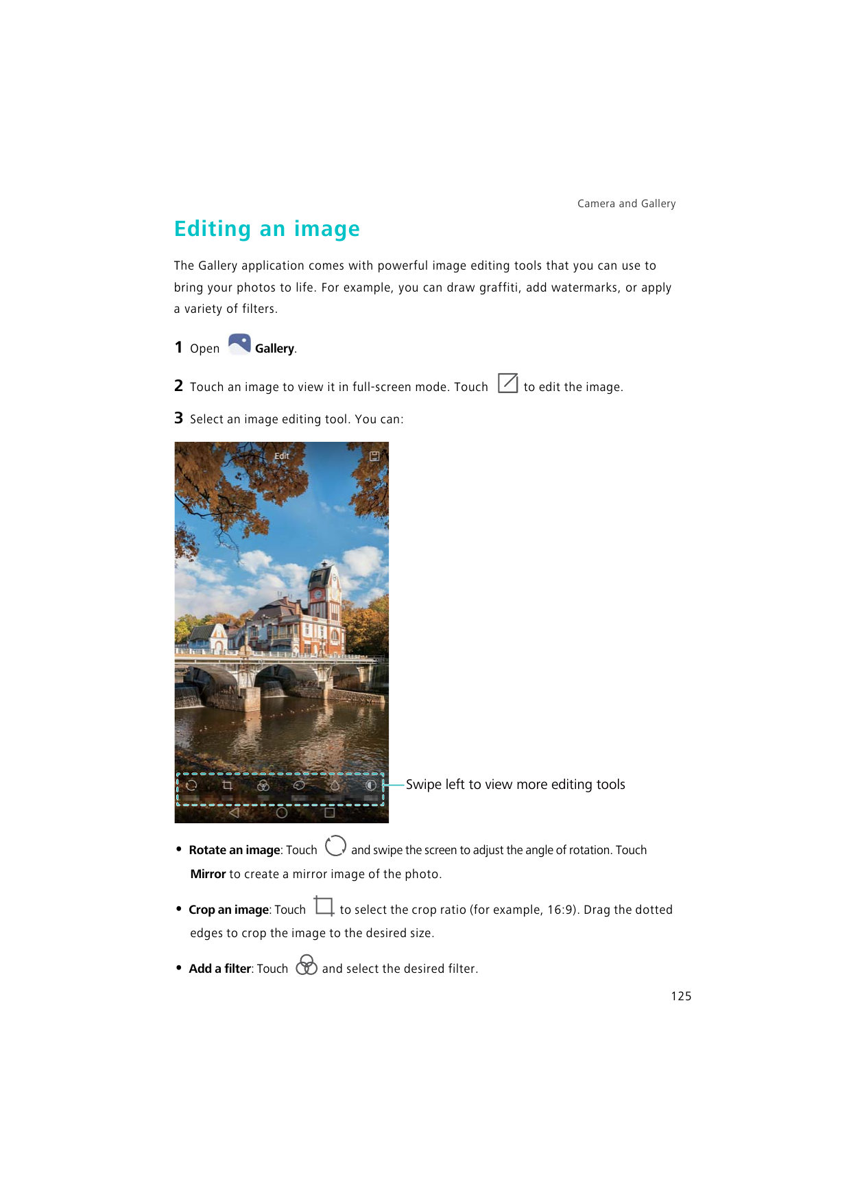 Camera and GalleryEditing an imageThe Gallery application comes with powerful image editing tools that you can use tobring your 