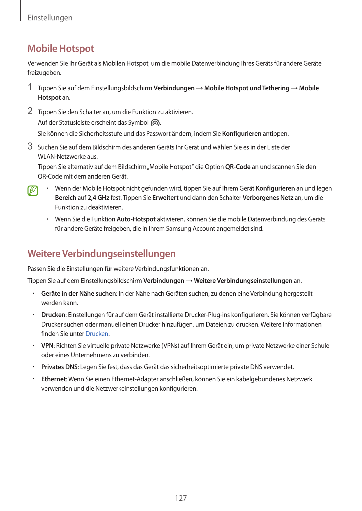 EinstellungenMobile HotspotVerwenden Sie Ihr Gerät als Mobilen Hotspot, um die mobile Datenverbindung Ihres Geräts für andere Ge