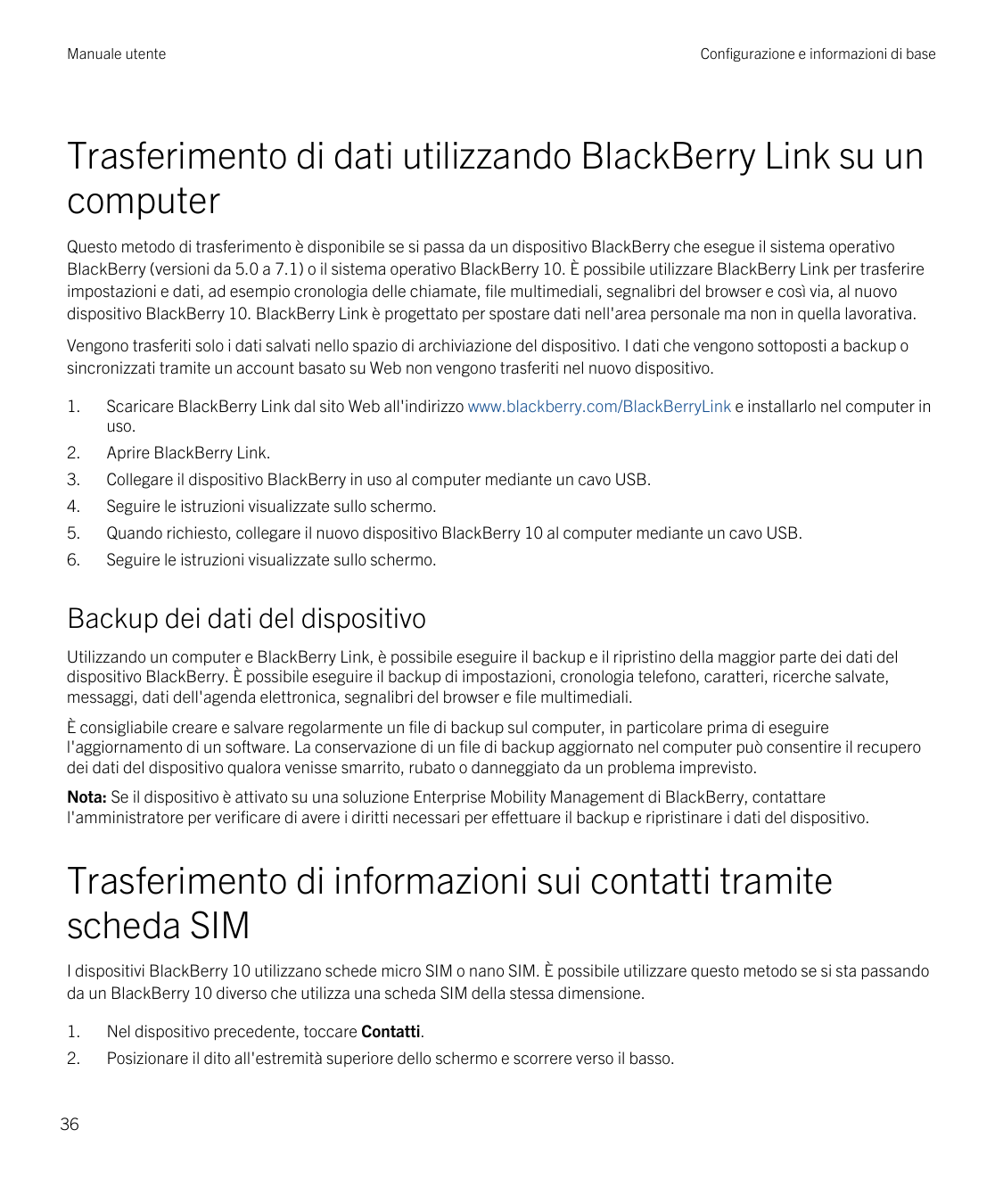 Manuale utenteConfigurazione e informazioni di baseTrasferimento di dati utilizzando BlackBerry Link su uncomputerQuesto metodo 