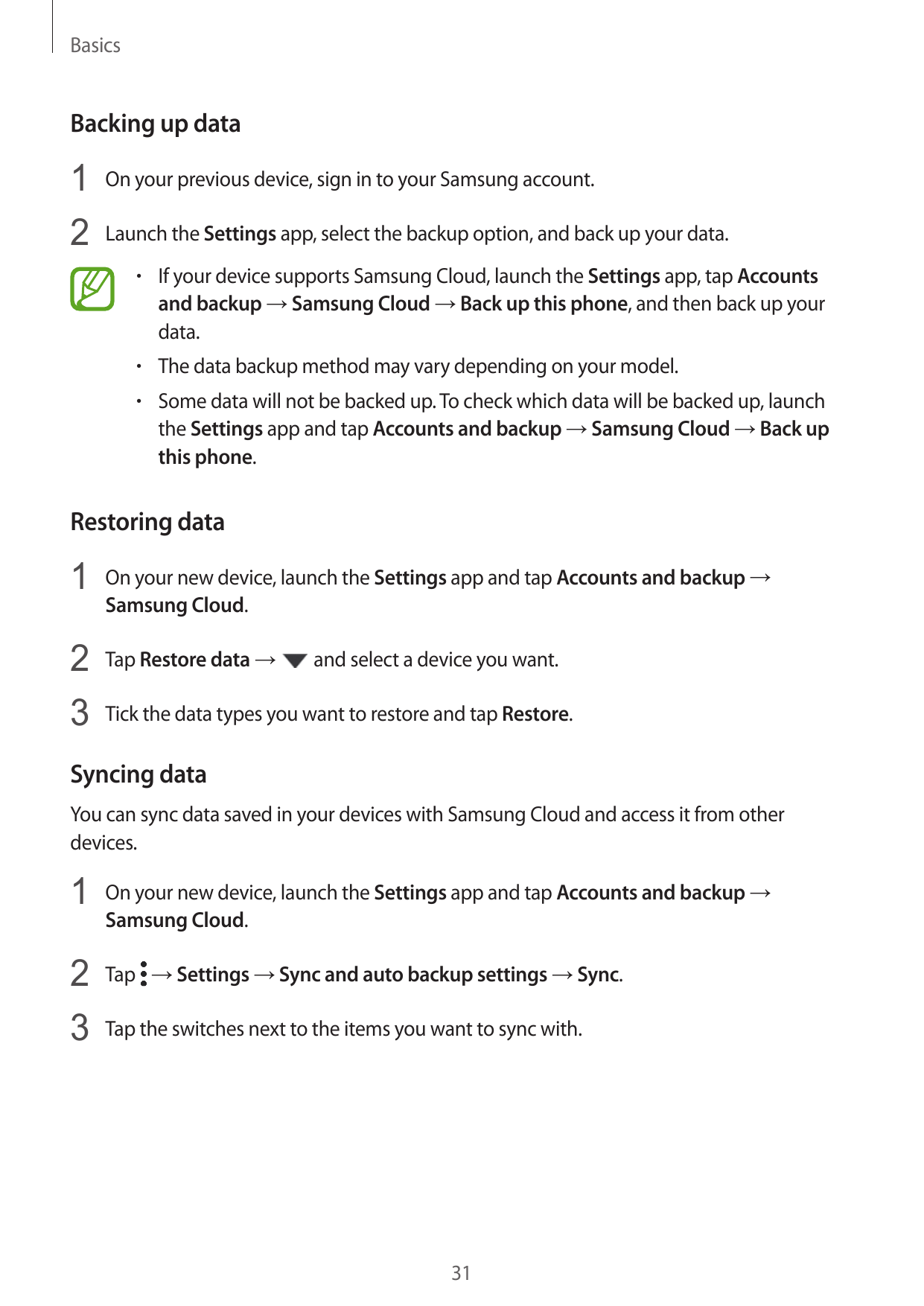 BasicsBacking up data1 On your previous device, sign in to your Samsung account.2 Launch the Settings app, select the backup opt