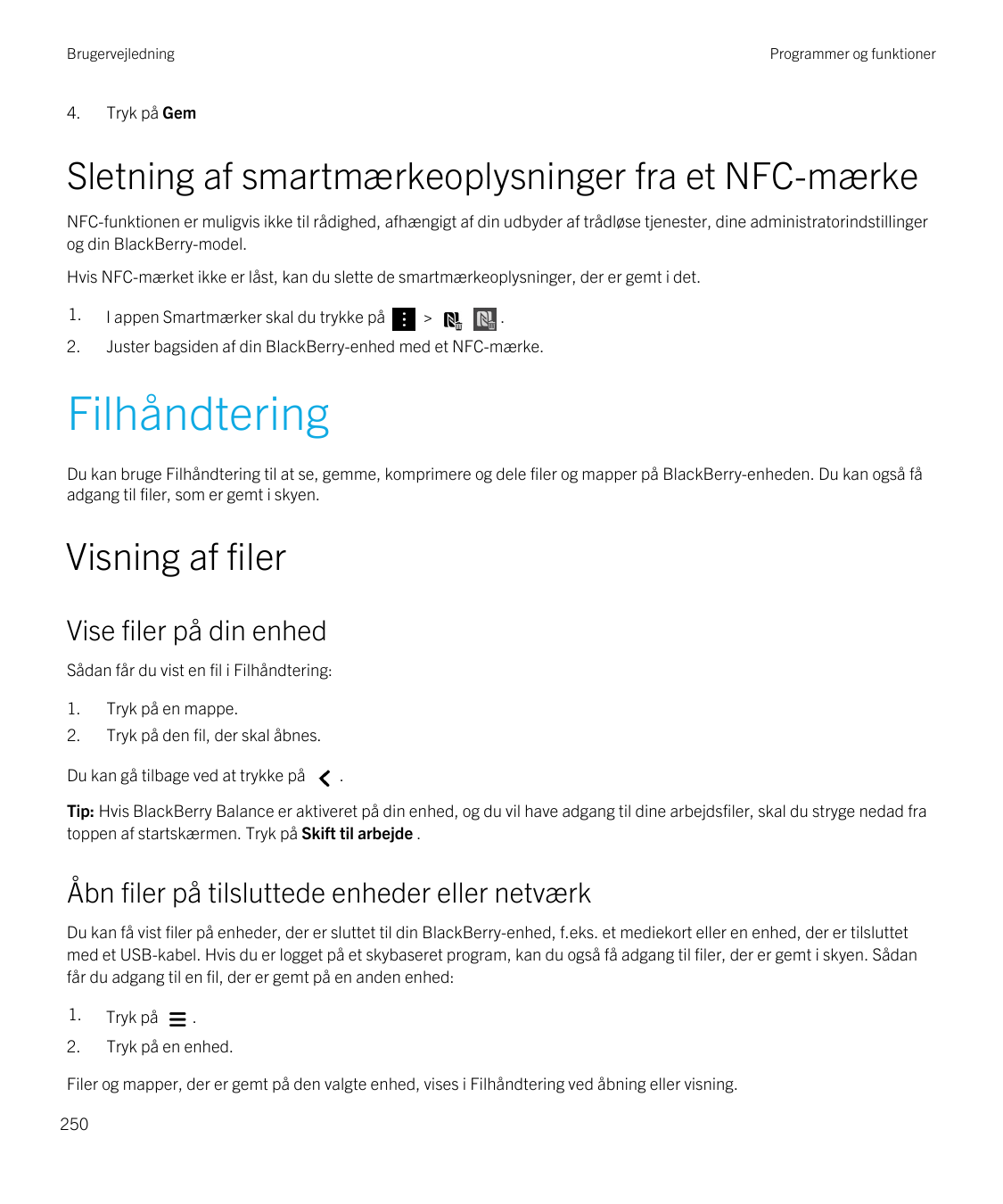 Brugervejledning4.Programmer og funktionerTryk på GemSletning af smartmærkeoplysninger fra et NFC-mærkeNFC-funktionen er muligvi