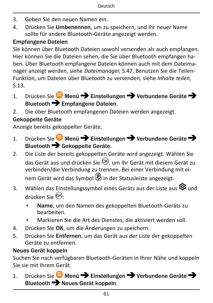 Deutsch3.4.Geben Sie den neuen Namen ein.Drücken Sie Umbenennen, um zu speichern, und Ihr neuer Namesollte für andere Bluetooth-