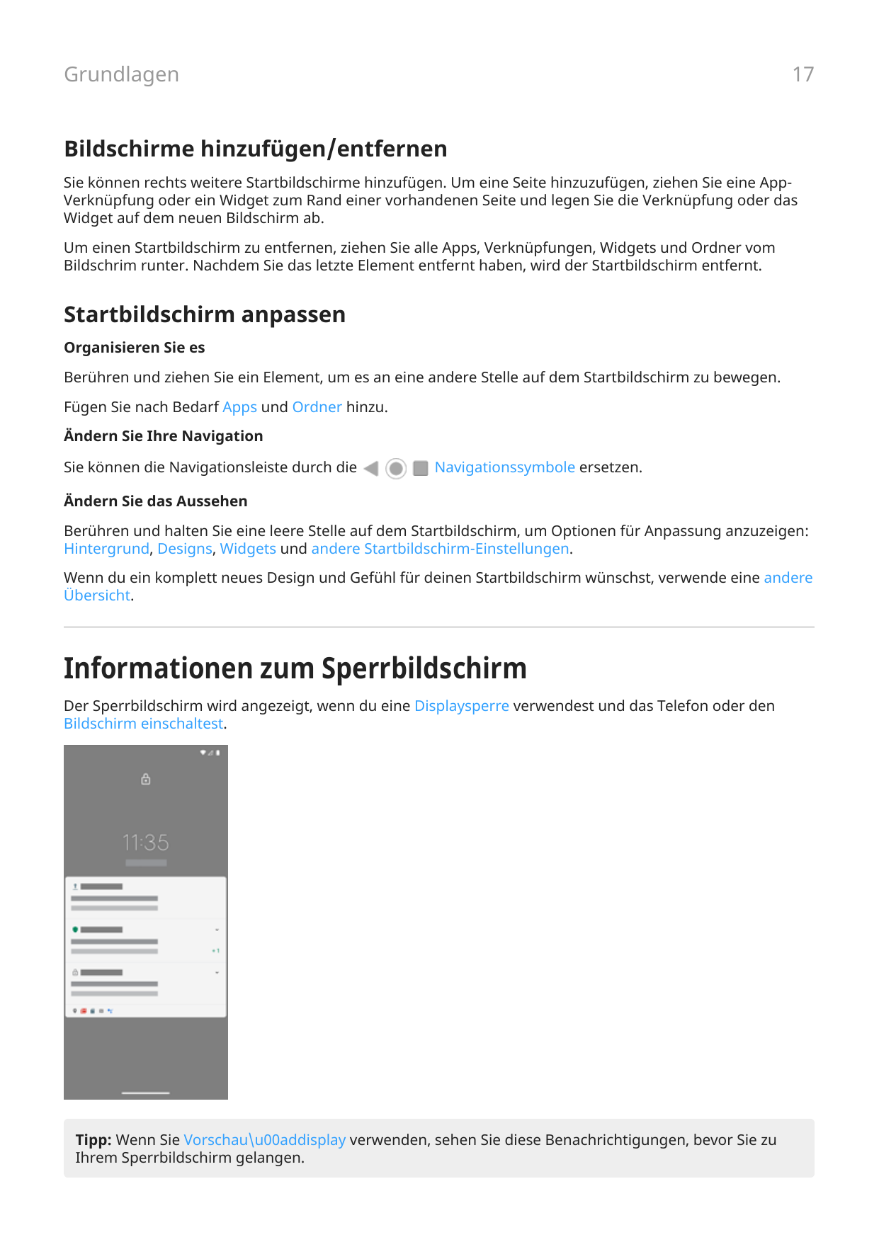 17GrundlagenBildschirme hinzufügen/entfernenSie können rechts weitere Startbildschirme hinzufügen. Um eine Seite hinzuzufügen, z