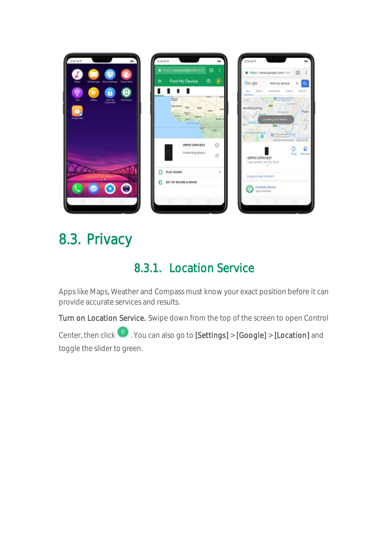 8.3. Privacy8.3.1. Location ServiceApps like Maps, Weather and Compass must know your exact position before it canprovide accura