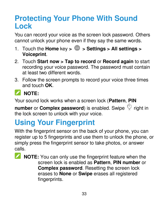 Protecting Your Phone With SoundLockYou can record your voice as the screen lock password. Otherscannot unlock your phone even i