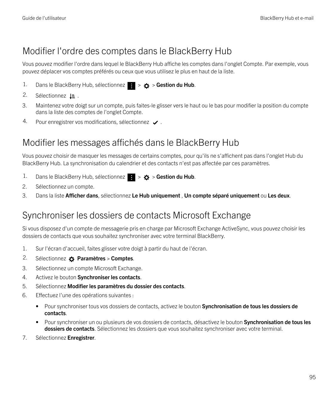 Guide de l'utilisateurBlackBerry Hub et e-mailModifier l'ordre des comptes dans le BlackBerry HubVous pouvez modifier l'ordre da