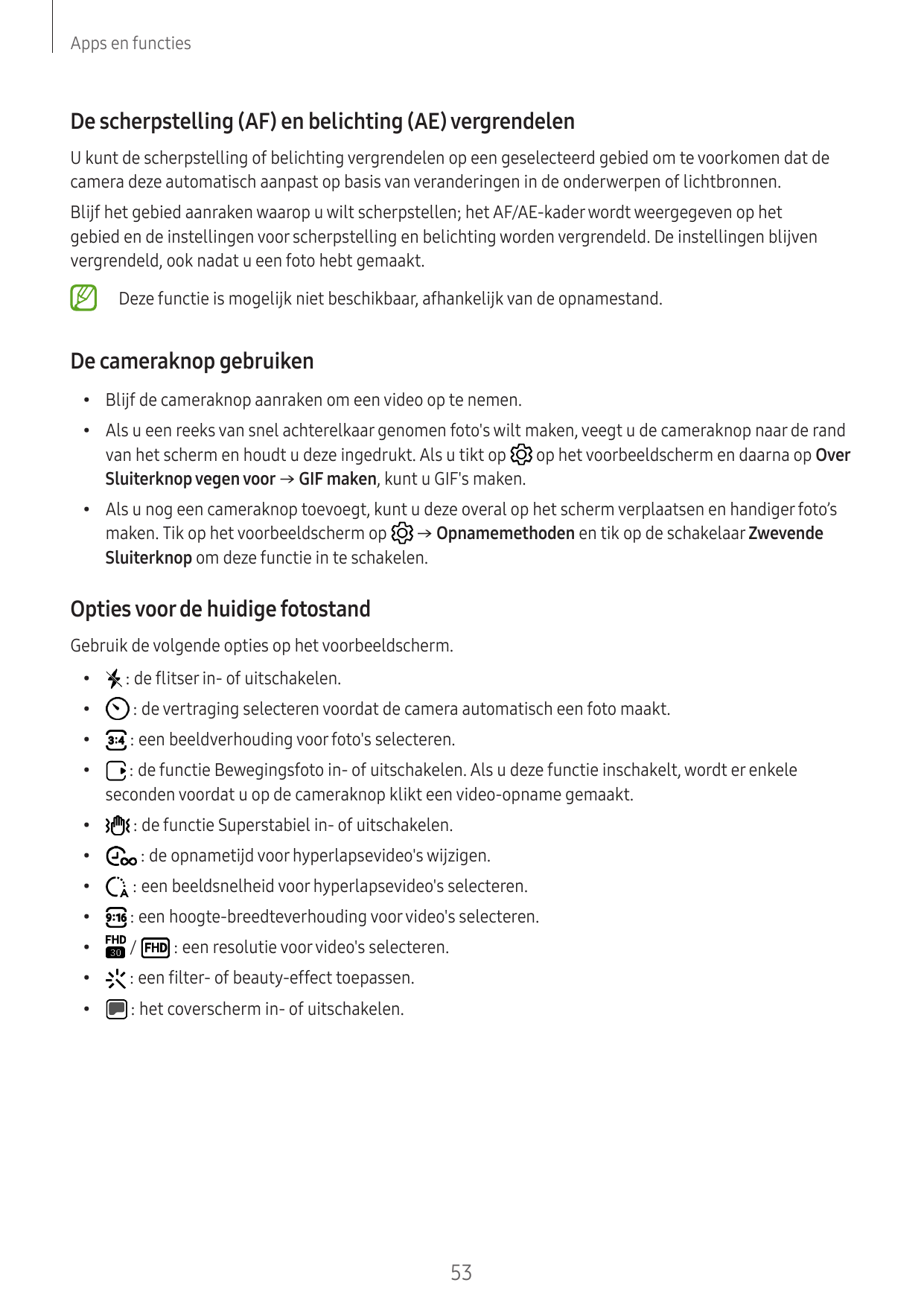 Apps en functiesDe scherpstelling (AF) en belichting (AE) vergrendelenU kunt de scherpstelling of belichting vergrendelen op een