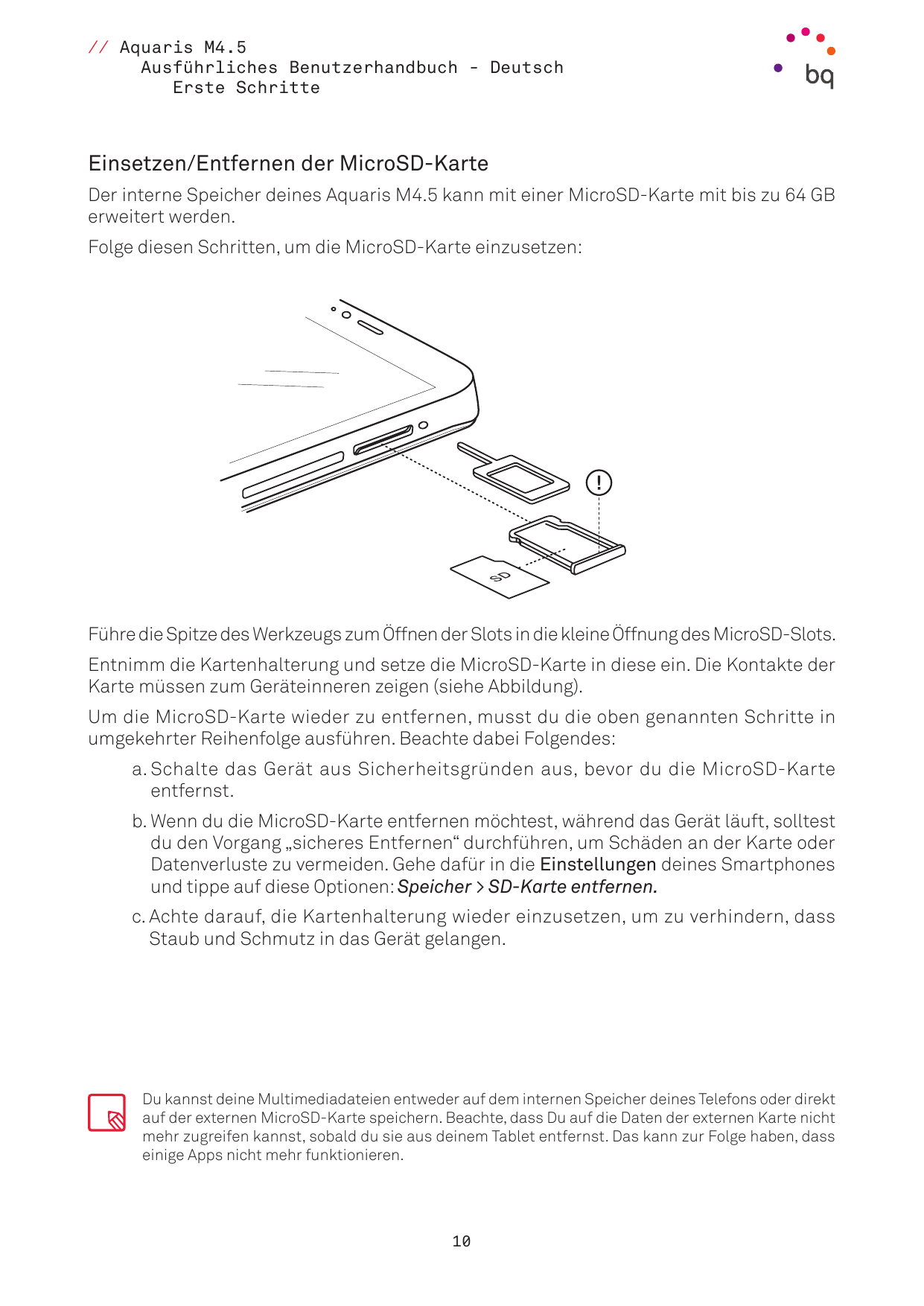 // Aquaris M4.5Ausführliches Benutzerhandbuch - DeutschErste SchritteEinsetzen/Entfernen der MicroSD-KarteDer interne Speicher d