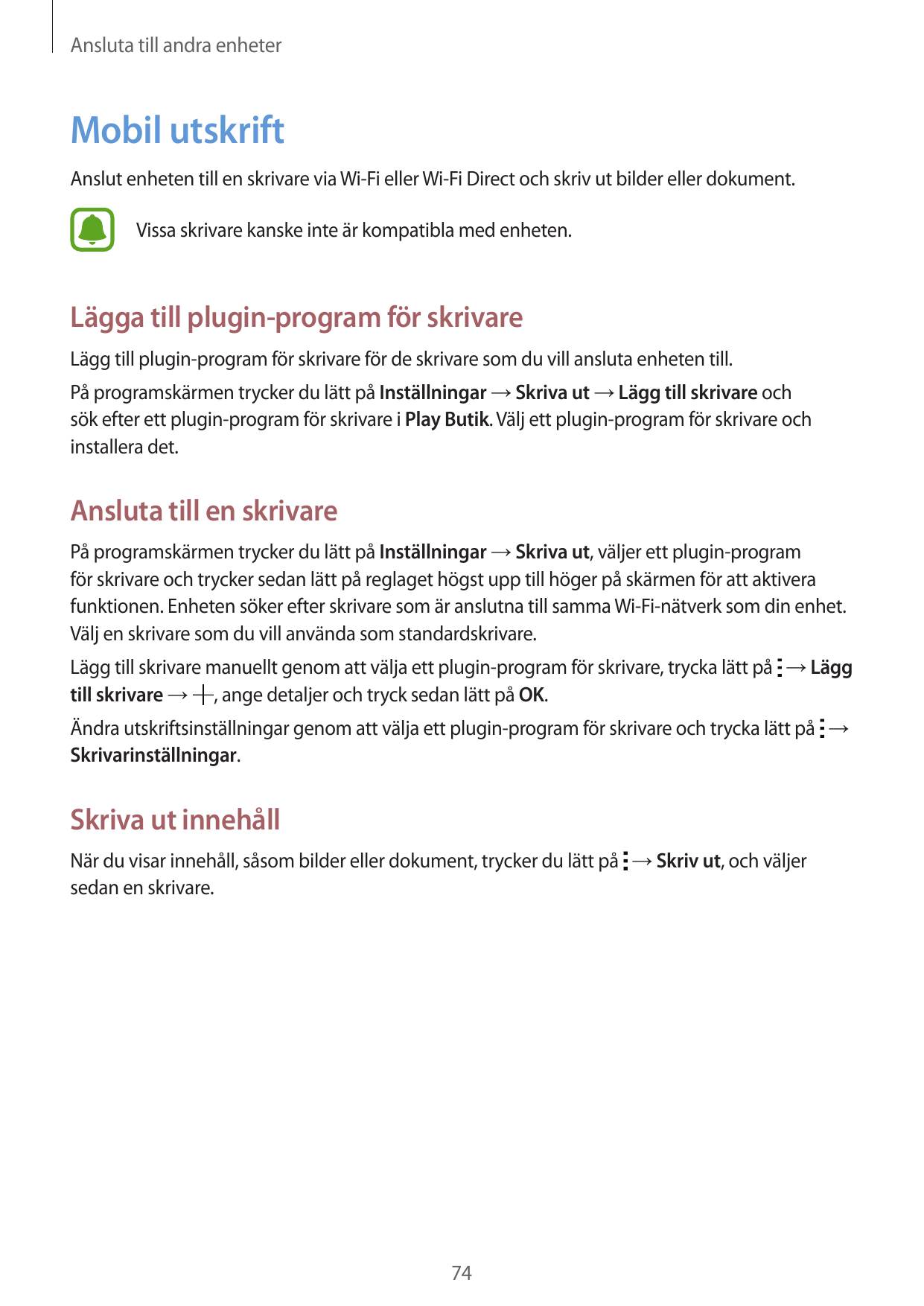 Ansluta till andra enheterMobil utskriftAnslut enheten till en skrivare via Wi-Fi eller Wi-Fi Direct och skriv ut bilder eller d