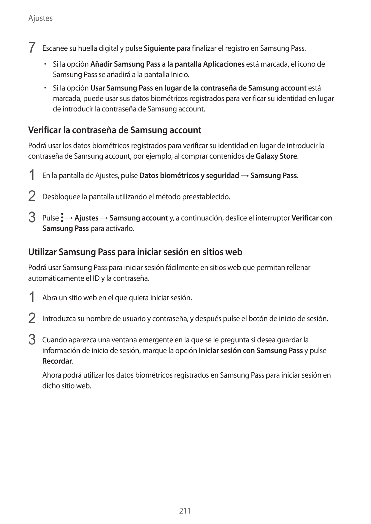Ajustes7 Escanee su huella digital y pulse Siguiente para finalizar el registro en Samsung Pass.• Si la opción Añadir Samsung Pa
