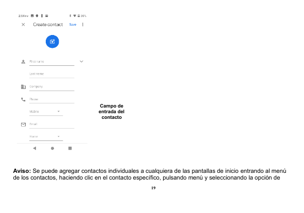 Campo deentrada delcontactoAviso: Se puede agregar contactos individuales a cualquiera de las pantallas de inicio entrando al me