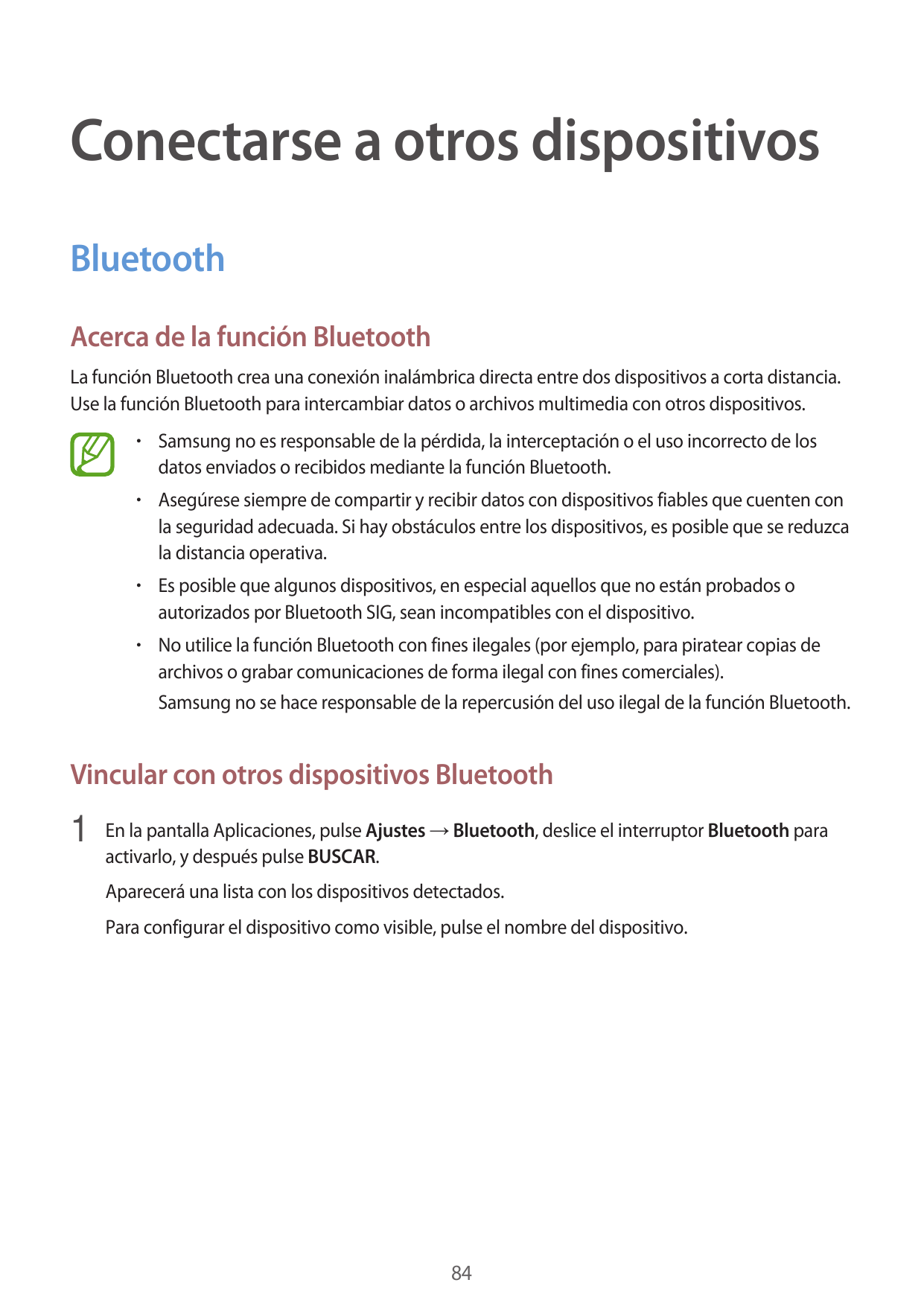Conectarse a otros dispositivosBluetoothAcerca de la función BluetoothLa función Bluetooth crea una conexión inalámbrica directa