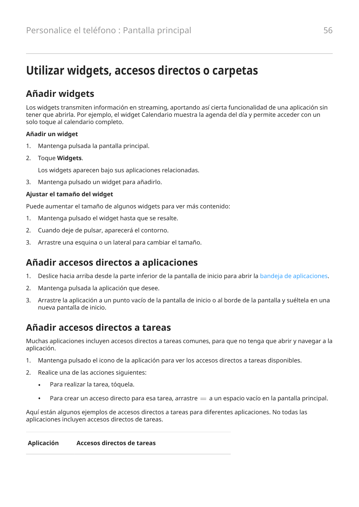 Personalice el teléfono : Pantalla principal56Utilizar widgets, accesos directos o carpetasAñadir widgetsLos widgets transmiten 