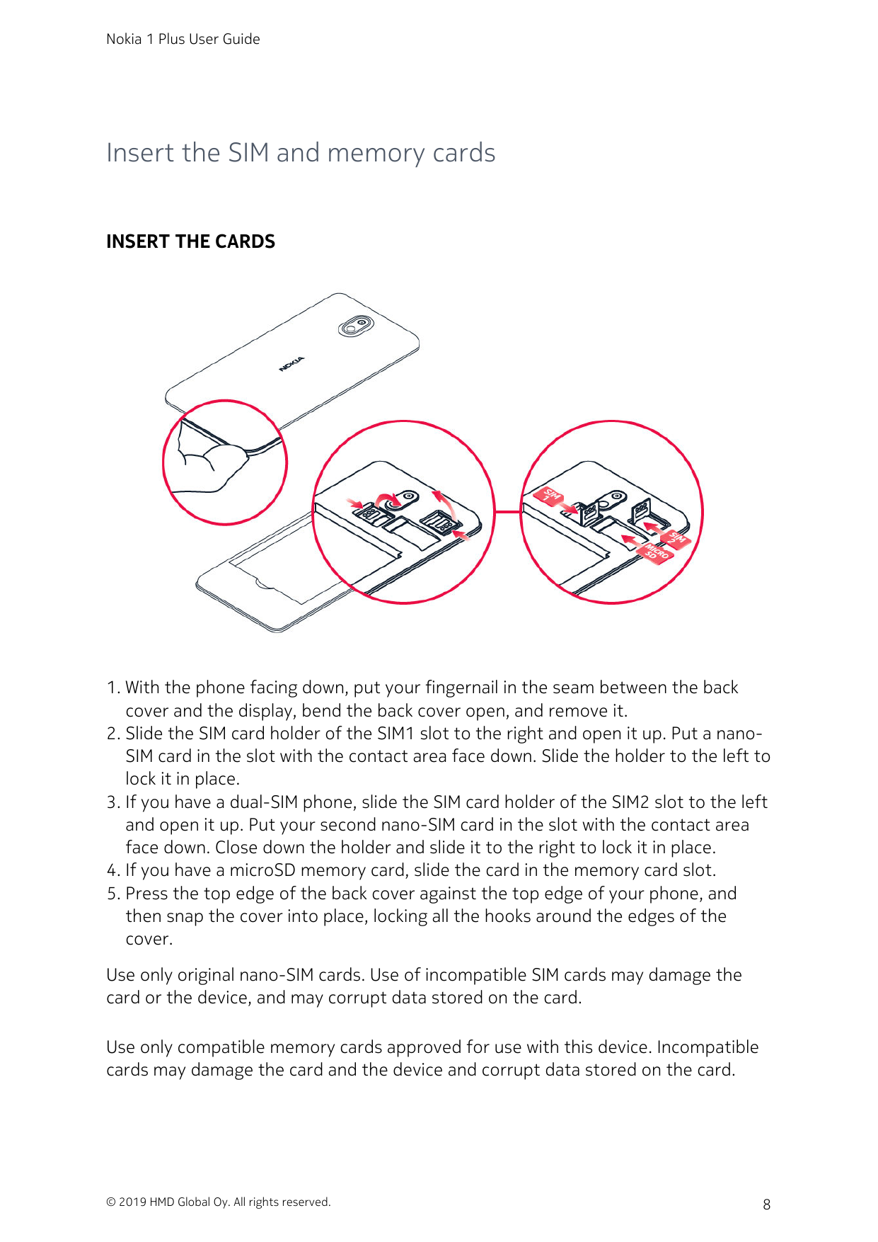 Nokia 1 Plus User GuideInsert the SIM and memory cardsINSERT THE CARDS1. With the phone facing down, put your fingernail in the 