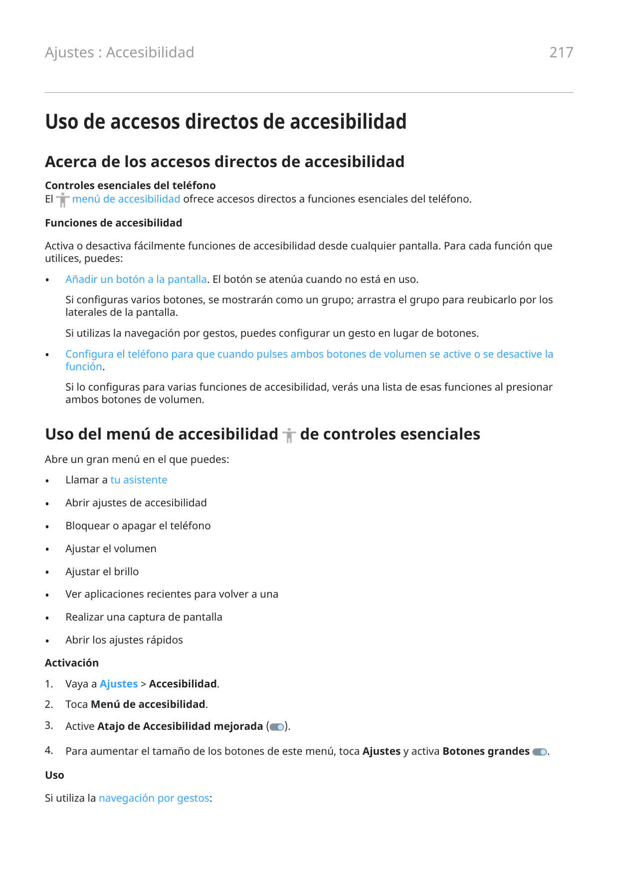 217Ajustes : AccesibilidadUso de accesos directos de accesibilidadAcerca de los accesos directos de accesibilidadControles esenc