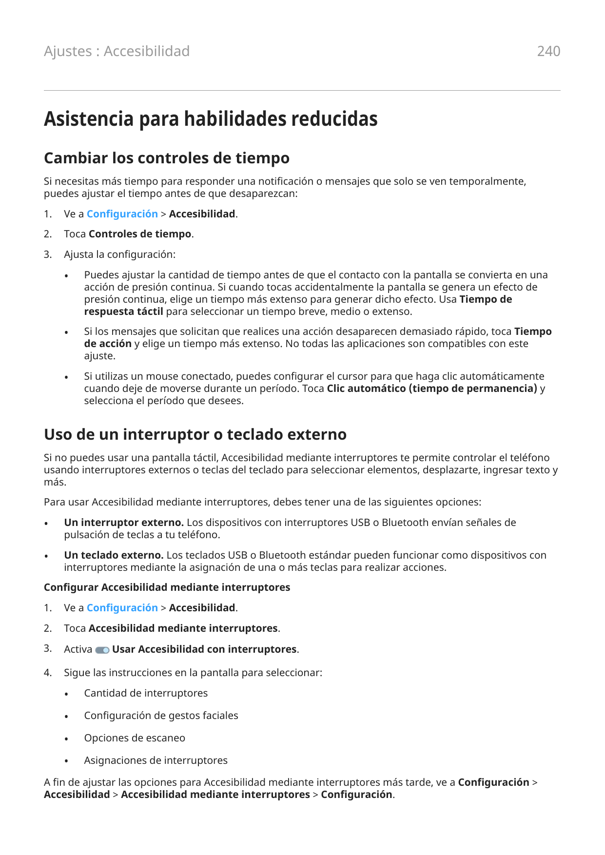 Ajustes : Accesibilidad240Asistencia para habilidades reducidasCambiar los controles de tiempoSi necesitas más tiempo para respo