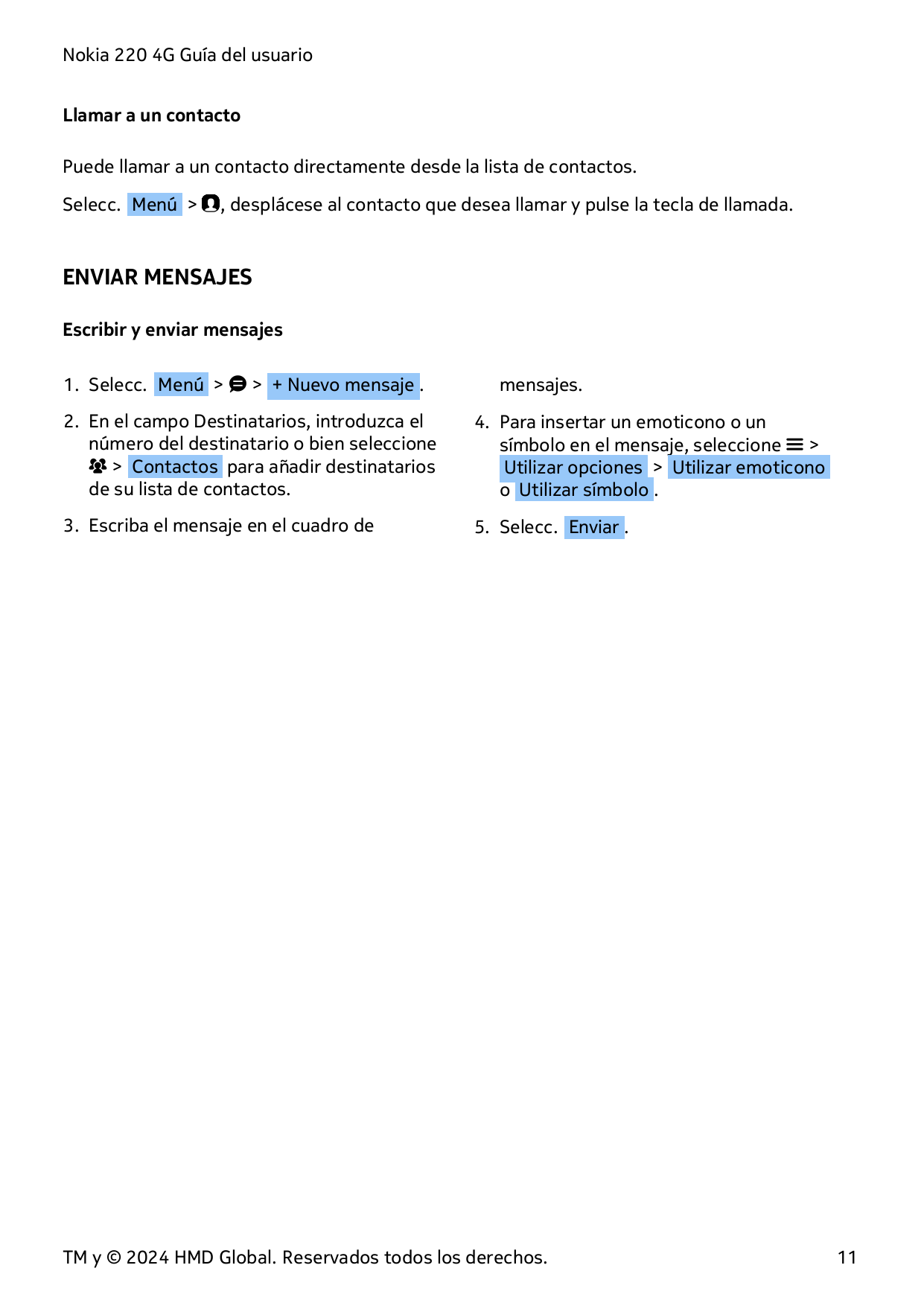 Nokia 220 4G Guía del usuarioLlamar a un contactoPuede llamar a un contacto directamente desde la lista de contactos.Selecc. Men