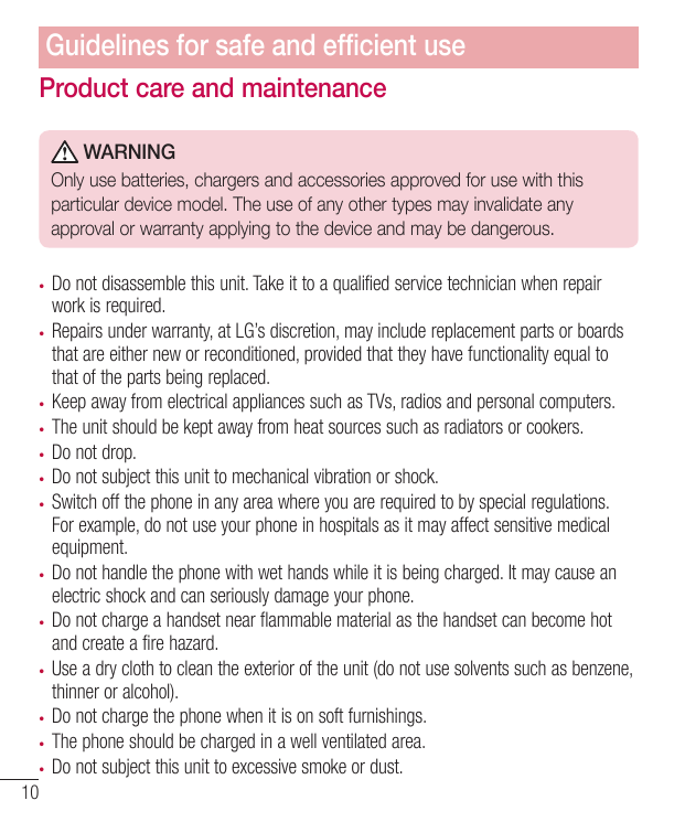 Guidelines for safe and efficient useProduct care and maintenanceWARNINGOnly use batteries, chargers and accessories approved fo
