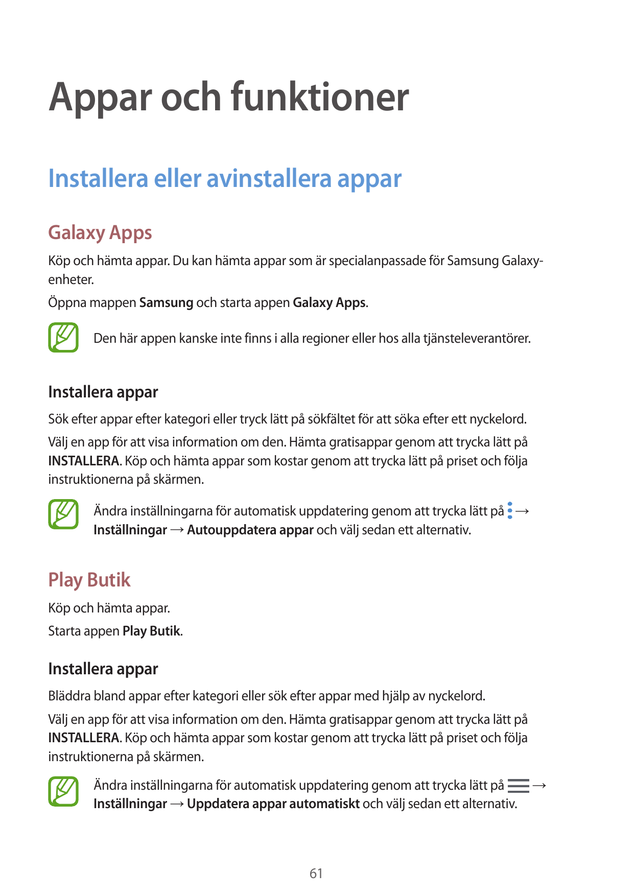 Appar och funktionerInstallera eller avinstallera apparGalaxy AppsKöp och hämta appar. Du kan hämta appar som är specialanpassad