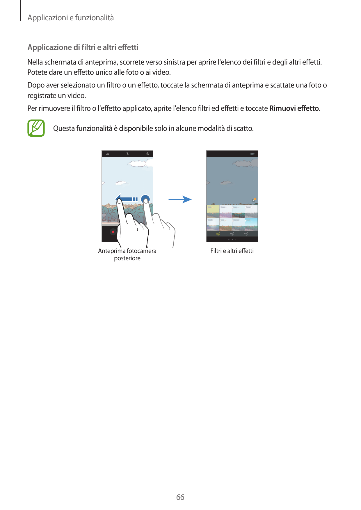 Applicazioni e funzionalitàApplicazione di filtri e altri effettiNella schermata di anteprima, scorrete verso sinistra per aprir
