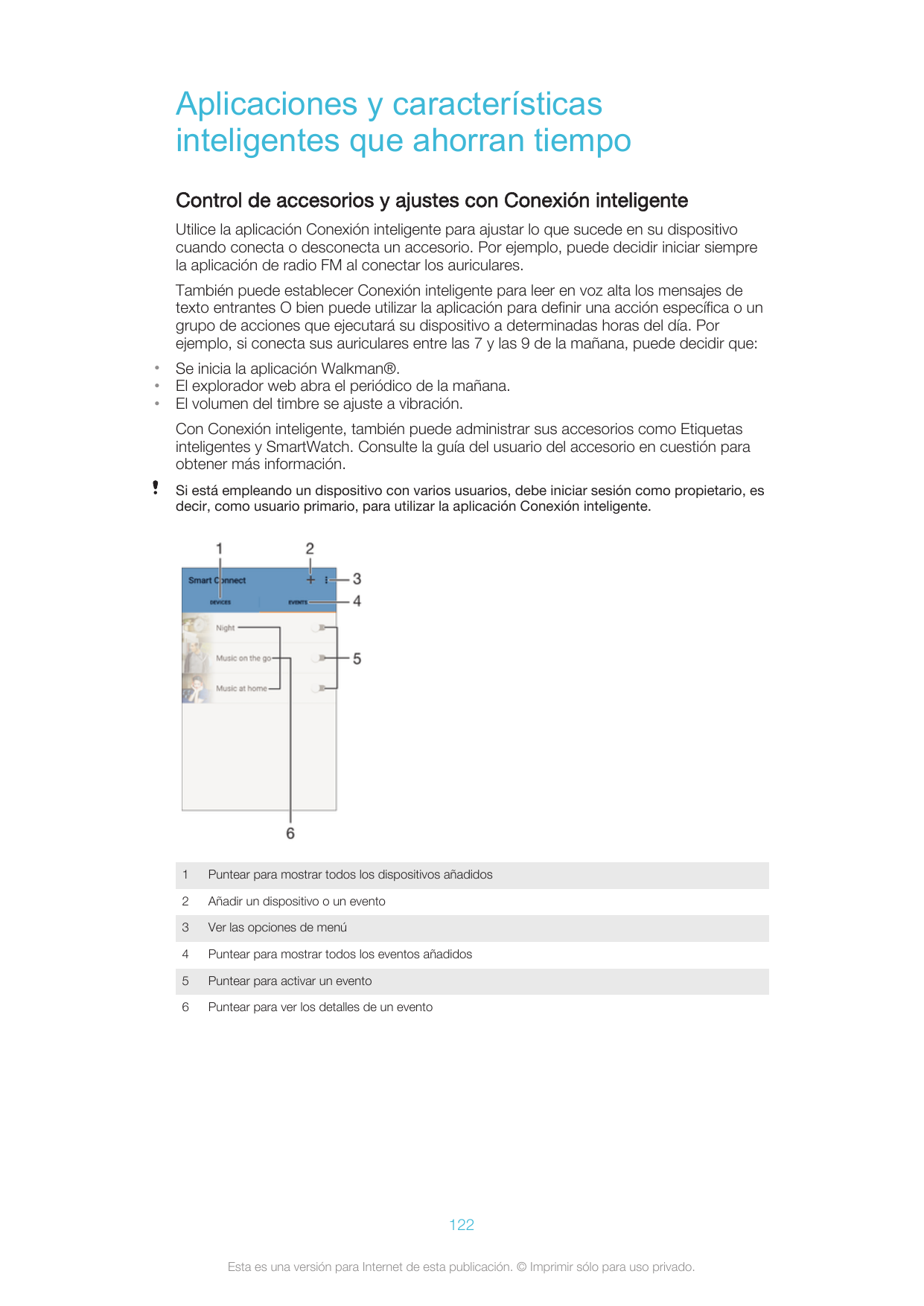 Aplicaciones y característicasinteligentes que ahorran tiempoControl de accesorios y ajustes con Conexión inteligenteUtilice la 