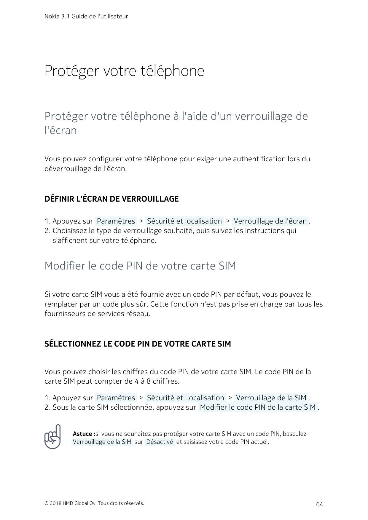 Nokia 3.1 Guide de l'utilisateurProtéger votre téléphoneProtéger votre téléphone à l'aide d'un verrouillage del'écranVous pouvez