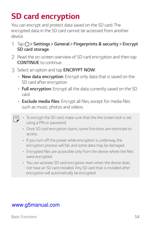 SD card encryptionYou can encrypt and protect data saved on the SD card. Theencrypted data in the SD card cannot be accessed fro