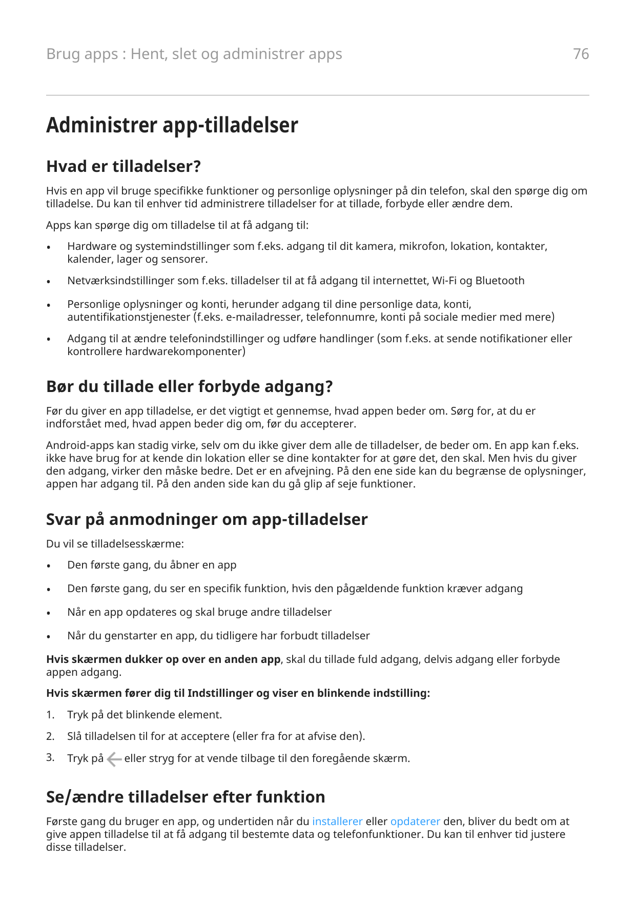Brug apps : Hent, slet og administrer apps76Administrer app-tilladelserHvad er tilladelser?Hvis en app vil bruge specifikke funk