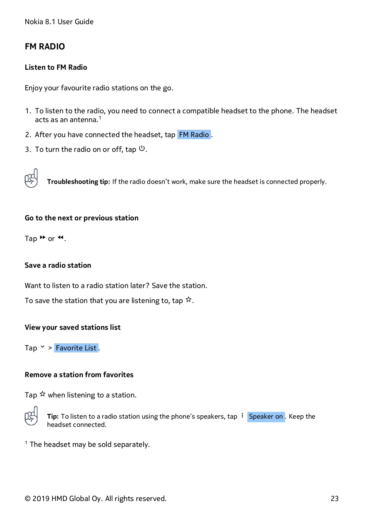 Nokia 8.1 User GuideFM RADIOListen to FM RadioEnjoy your favourite radio stations on the go.1. To listen to the radio, you need 