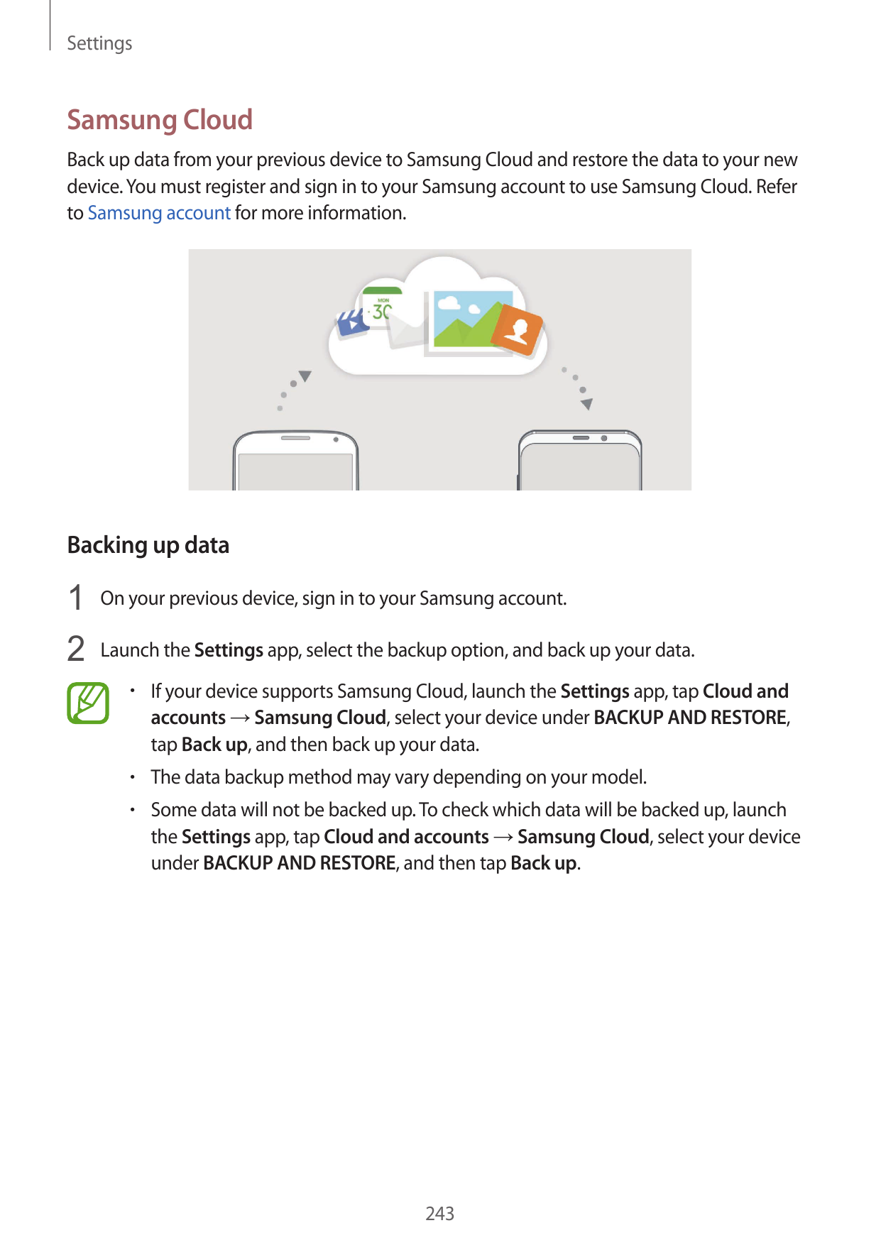 SettingsSamsung CloudBack up data from your previous device to Samsung Cloud and restore the data to your newdevice. You must re