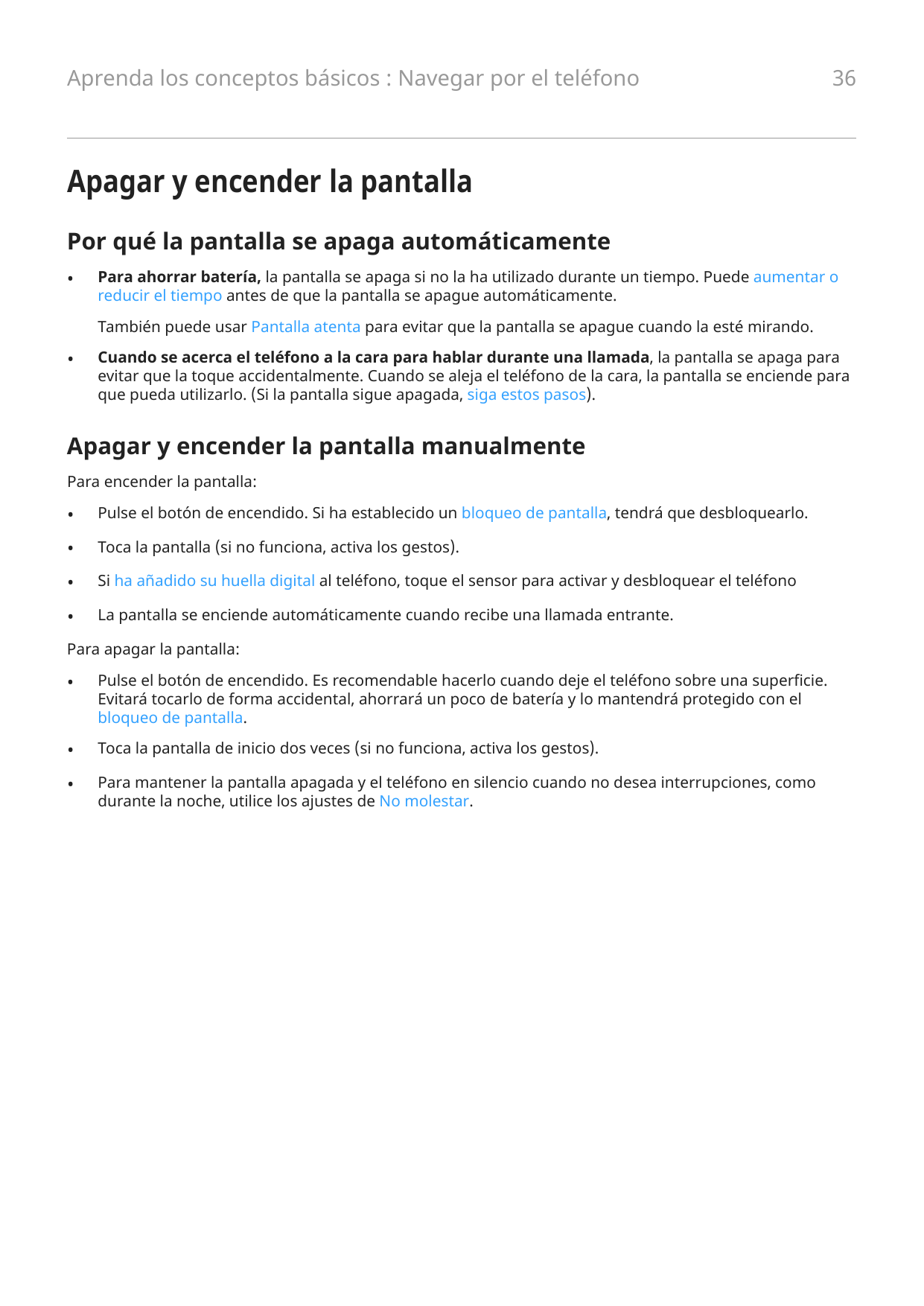 Aprenda los conceptos básicos : Navegar por el teléfono36Apagar y encender la pantallaPor qué la pantalla se apaga automáticamen