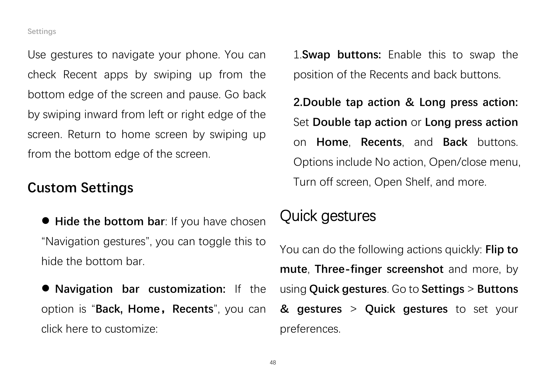 SettingsUse gestures to navigate your phone. You can1.Swap buttons: Enable this to swap thecheck Recent apps by swiping up from 