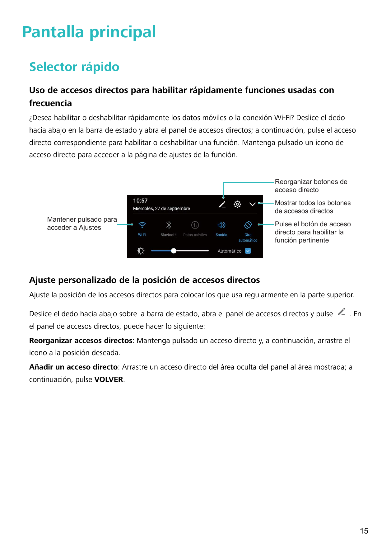 Pantalla principalSelector rápidoUso de accesos directos para habilitar rápidamente funciones usadas confrecuencia¿Desea habilit