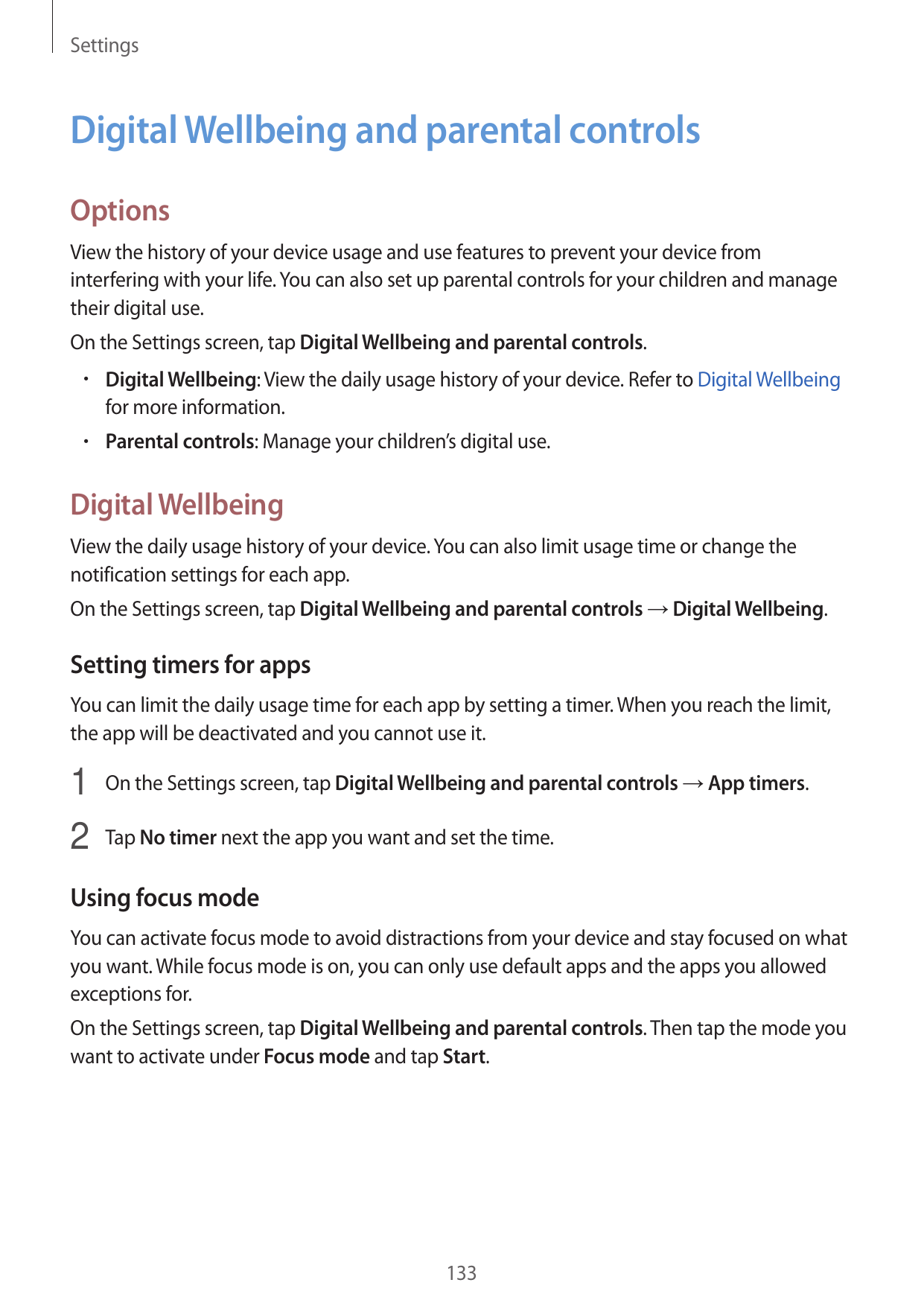 SettingsDigital Wellbeing and parental controlsOptionsView the history of your device usage and use features to prevent your dev