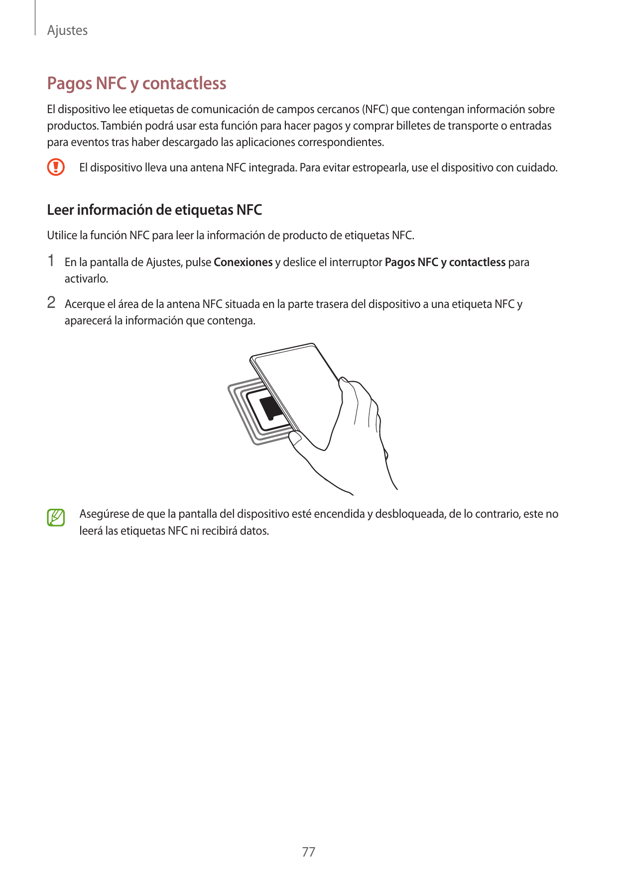 AjustesPagos NFC y contactlessEl dispositivo lee etiquetas de comunicación de campos cercanos (NFC) que contengan información so