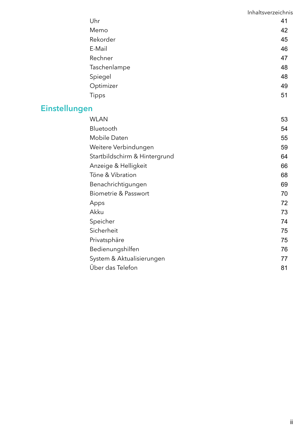 UhrMemoRekorderE-MailRechnerTaschenlampeSpiegelOptimizerTippsInhaltsverzeichnis414245464748484951EinstellungenWLANBluetoothMobil