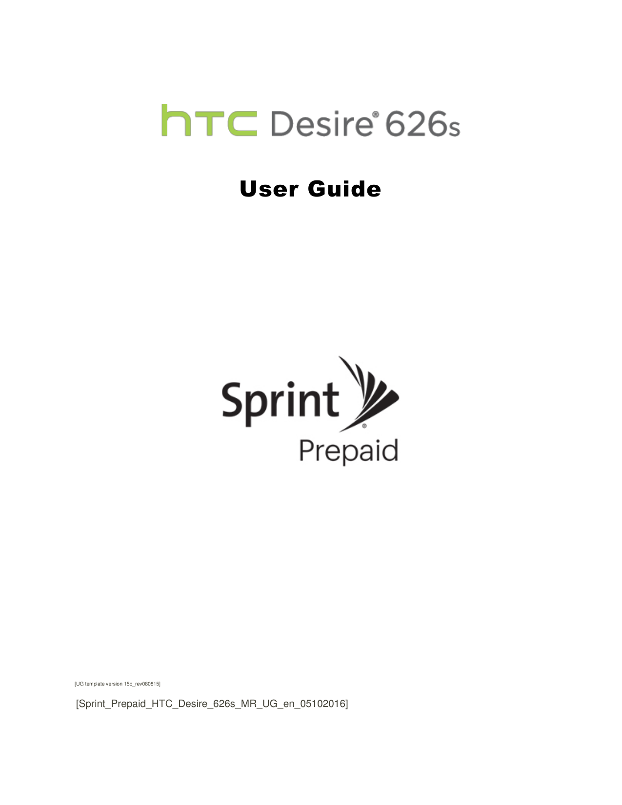 User Guide[UG template version 15b_rev080815][Sprint_Prepaid_HTC_Desire_626s_MR_UG_en_05102016]