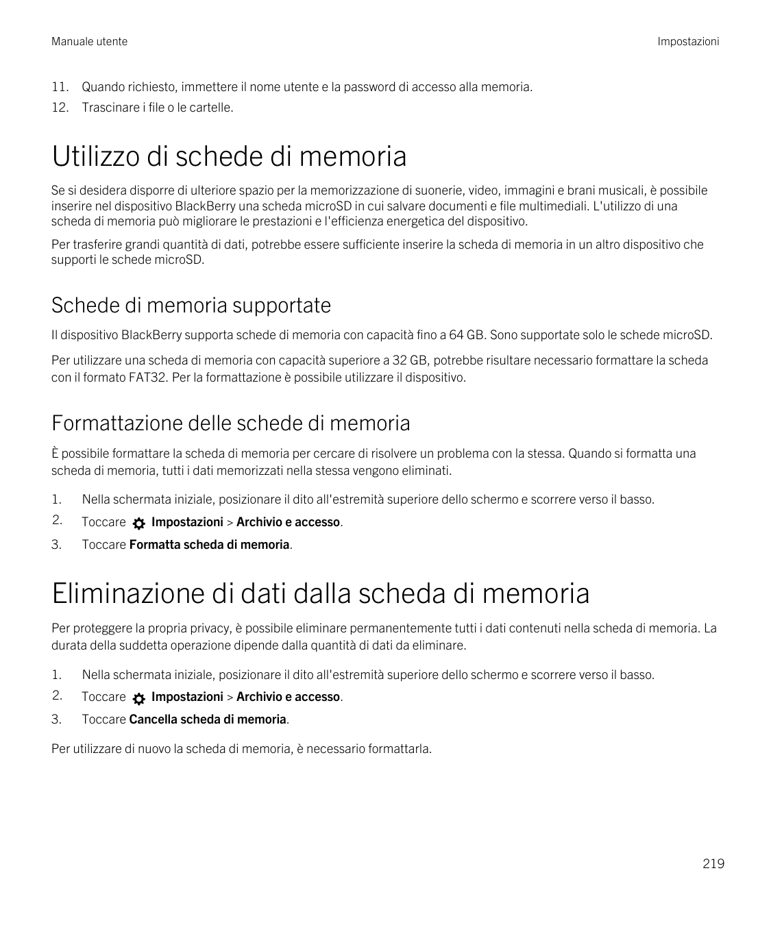 Manuale utenteImpostazioni11. Quando richiesto, immettere il nome utente e la password di accesso alla memoria.12. Trascinare i 