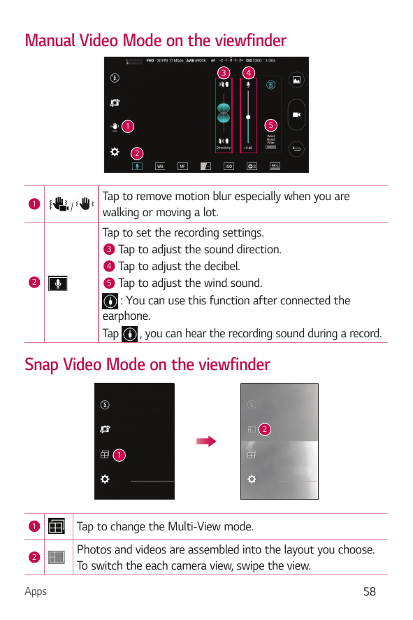Manual Video Mode on the viewfinder3451212/Tap to remove motion blur especially when you arewalking or moving a lot.Tap to set t