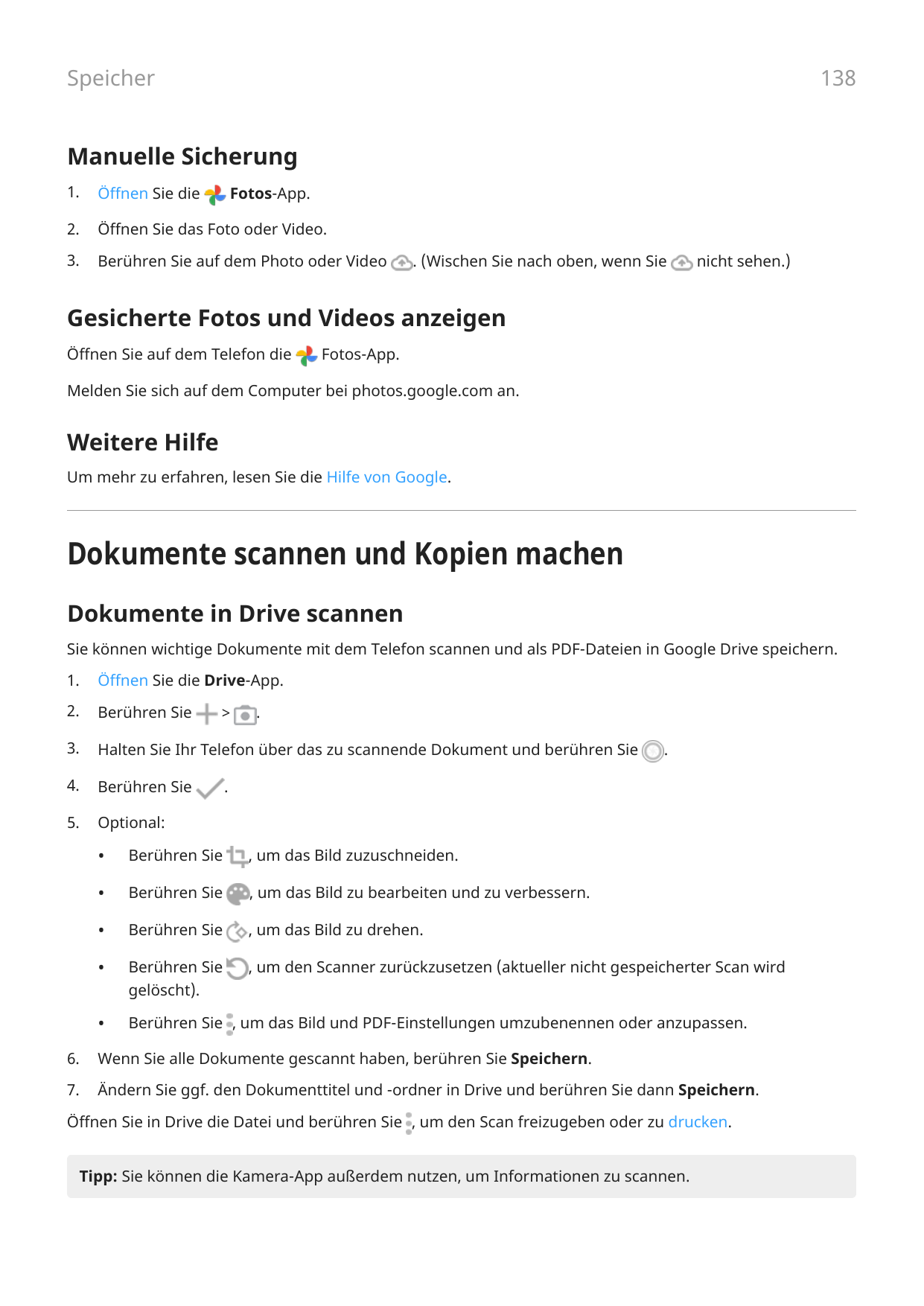 138SpeicherManuelle Sicherung1.Öffnen Sie die2.Öffnen Sie das Foto oder Video.3.Berühren Sie auf dem Photo oder VideoFotos-App..