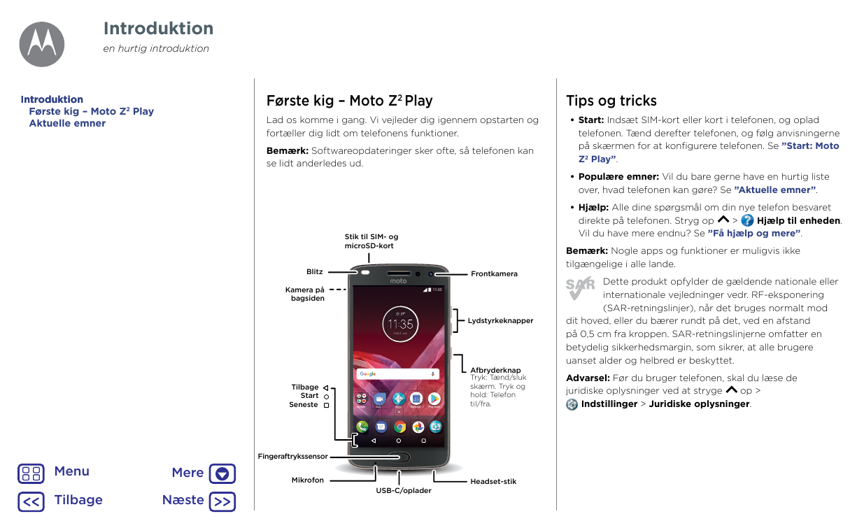 Introduktionen hurtig introduktionFørste kig – Moto Z2 PlayIntroduktionFørste kig – Moto Z2 PlayAktuelle emnerTips og tricksLad 