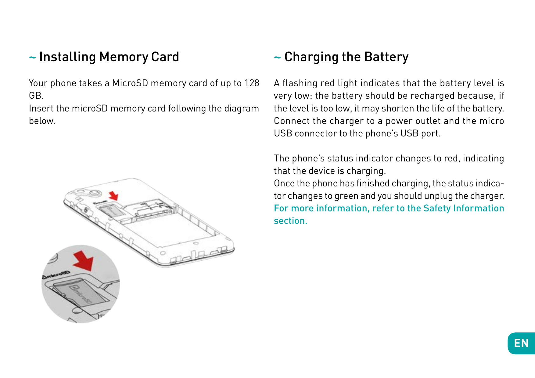 ~ Installing Memory Card~ Charging the BatteryYour phone takes a MicroSD memory card of up to 128GB.Insert the microSD memory ca