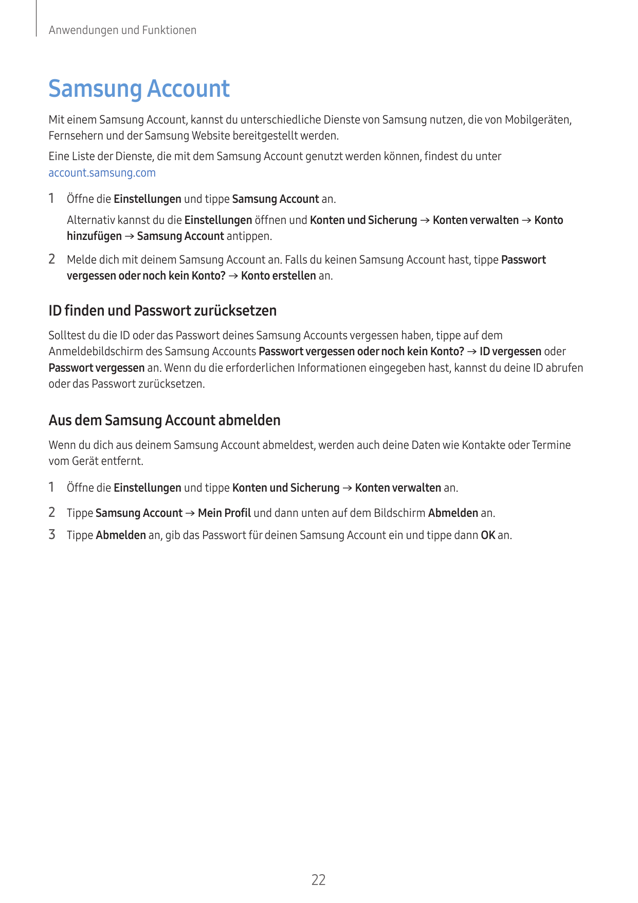 Anwendungen und FunktionenSamsung AccountMit einem Samsung Account, kannst du unterschiedliche Dienste von Samsung nutzen, die v