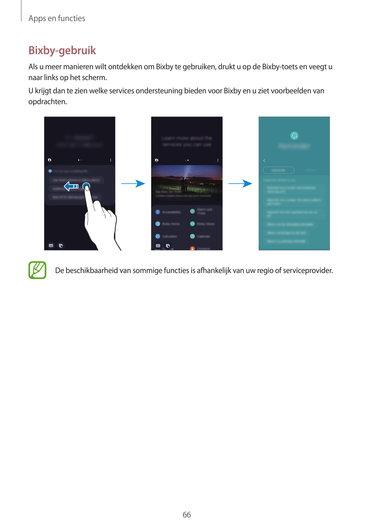 Apps en functiesBixby-gebruikAls u meer manieren wilt ontdekken om Bixby te gebruiken, drukt u op de Bixby-toets en veegt unaar 