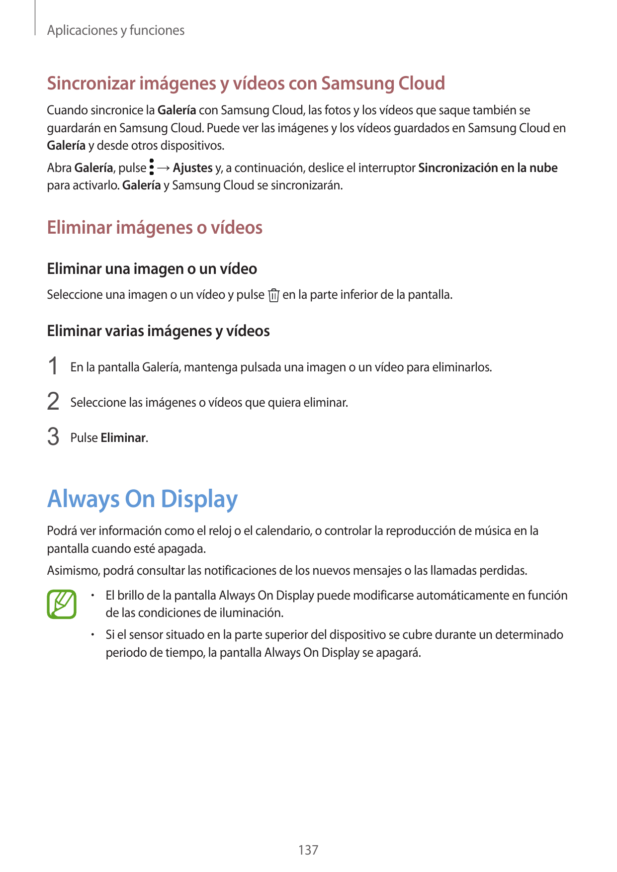 Aplicaciones y funcionesSincronizar imágenes y vídeos con Samsung CloudCuando sincronice la Galería con Samsung Cloud, las fotos