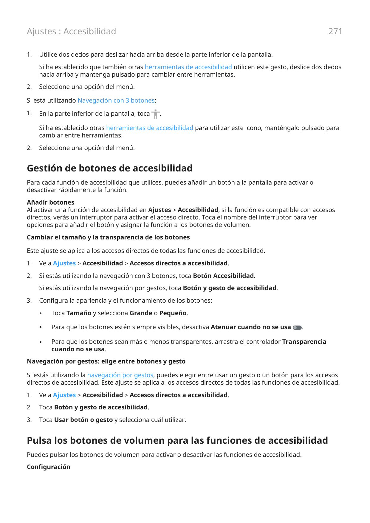 271Ajustes : Accesibilidad1.Utilice dos dedos para deslizar hacia arriba desde la parte inferior de la pantalla.Si ha establecid