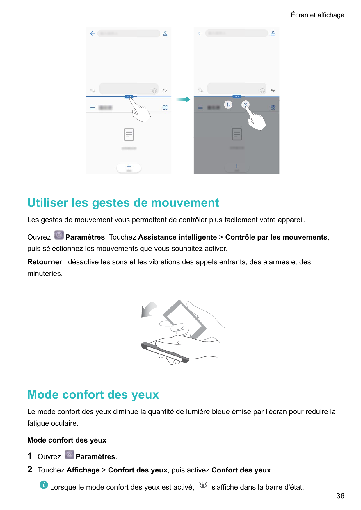 Écran et affichageUtiliser les gestes de mouvementLes gestes de mouvement vous permettent de contrôler plus facilement votre app