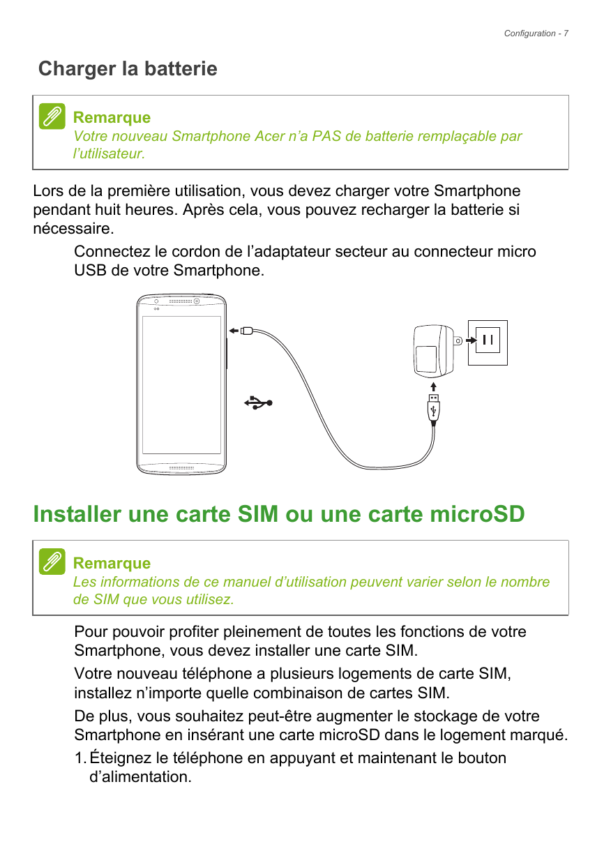 Configuration - 7Charger la batterieRemarqueVotre nouveau Smartphone Acer n’a PAS de batterie remplaçable parl’utilisateur.Lors 