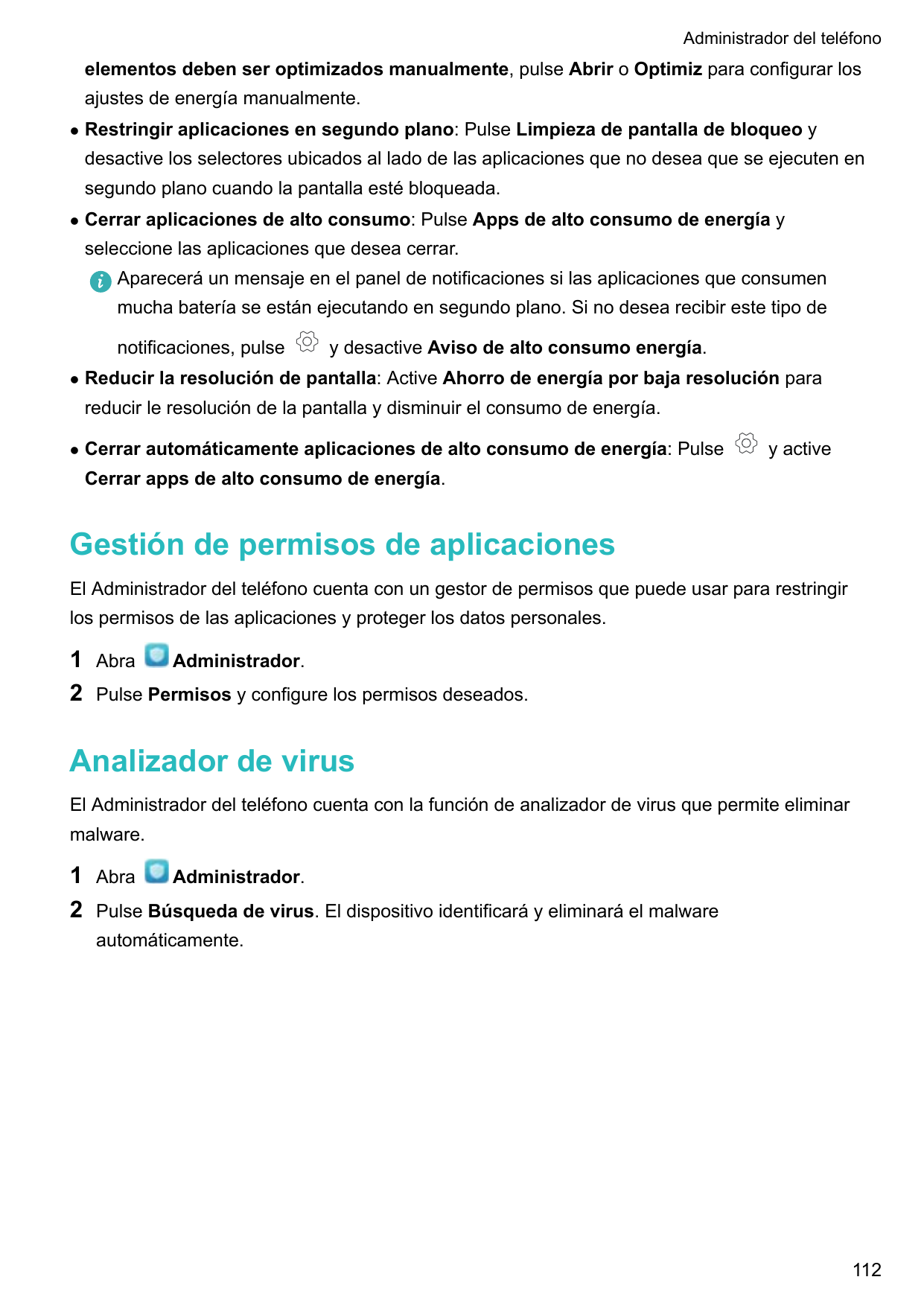 Administrador del teléfonoelementos deben ser optimizados manualmente, pulse Abrir o Optimiz para configurar losajustes de energ